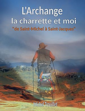 Téléchargez le livre :  L'Archange, la charrette et moi