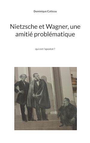 Téléchargez le livre :  Nietzsche et Wagner, une amitié problématique