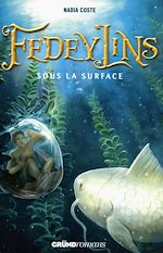 Download this eBook Fedeylins - Sous la surface - Tome 3