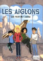 Télécharger le livre :  Les yeux de l'aigle - tome 01 les aiglons