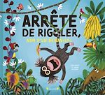 Télécharger le livre :  Arrête de rigoler, nom d'un bananier ! – Album jeunesse – Dès 3 ans