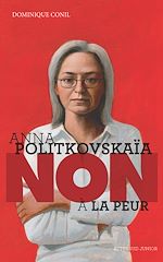 Télécharger le livre :  Anna Politkovskaïa : "Non à la peur !"