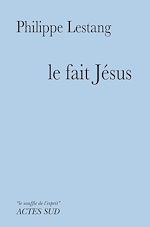 Télécharger le livre :  Le fait Jésus