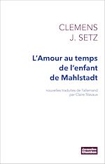Télécharger le livre :  L'Amour au temps de l'enfant de Mahlstadt