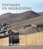 Download this eBook Les Carnets du paysage n° 23 - Paysages en migrations