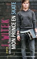 Télécharger le livre :  Un jour j'irai chercher mon prince en skate
