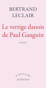 Télécharger le livre :  Le Vertige danois de Paul Gauguin