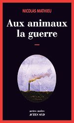 Télécharger le livre :  Aux animaux la guerre