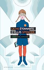 Télécharger le livre :  La vie étonnante d'Ellis Spencer