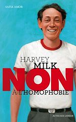 Télécharger le livre :  Harvey Milk : "Non à l'homophobie"