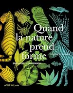 Télécharger le livre :  Quand la nature prend forme