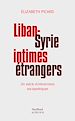 Télécharger le livre :  Liban-Syrie, intimes étrangers