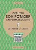 Télécharger le livre :  Débuter son potager en permaculture