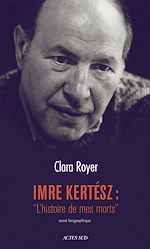 Télécharger le livre :  Imre Kertész : "L'histoire de mes morts"