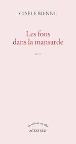 Télécharger le livre :  Les fous dans la mansarde