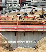 Télécharger le livre :  Les Carnets du paysage n° 32 - Le chantier