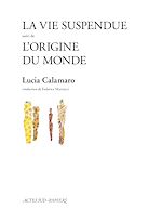 Télécharger le livre :  La vie suspendue suivi de L'Origine du monde