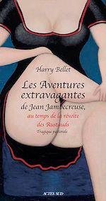 Download this eBook Les Aventures extravagantes de Jean Jambecreuse, au temps de la révolte des Rustauds