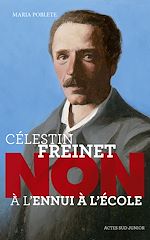 Download this eBook Célestin Freinet : "Non à l'ennui à l'école"