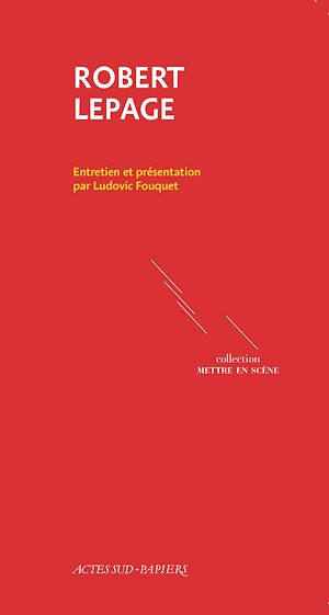 Téléchargez le livre :  Robert Lepage