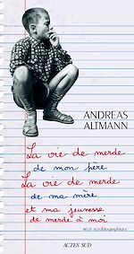 Download this eBook La vie de merde de mon père, la vie de merde de ma mère et ma jeunesse de merde à moi