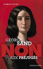 Download this eBook George Sand : "Non aux préjugés"