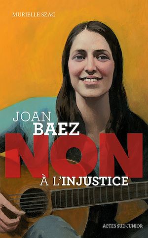 Téléchargez le livre :  Joan Baez : "Non à l'injustice"