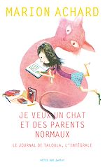Télécharger le livre :  Je veux un chat et des parents normaux, Le journal de Taloula, l'intégrale
