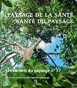 Télécharger le livre :  Les Carnets du paysage n° 37 : Paysage de la santé, santé du paysage