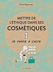 Télécharger le livre :  Mettre de l'éthique dans ses cosmétiques