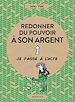 Télécharger le livre :  Redonner du pouvoir à son argent