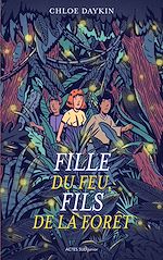 Download this eBook Fille du feu, Fils de la forêt