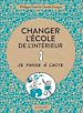 Télécharger le livre :  Changer l'école de l'intérieur