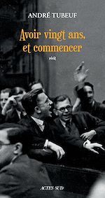 Télécharger le livre :  Avoir vingt ans, et commencer