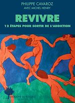 Télécharger le livre :  Revivre, 12 étapes pour sortir de l'addiction