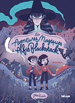 Télécharger le livre :  Les Aventures magiques d'Alfie Blackstack