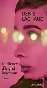 Télécharger le livre :  Le Silence d'ingrid Bergman