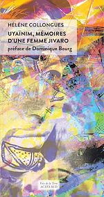 Télécharger le livre :  Uyaïnim, mémoires d'une femme Jivaro