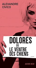 Download this eBook Dolorès ou le Ventre des chiens