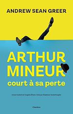 Télécharger le livre :  Arthur Mineur court à sa perte