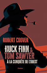 Télécharger le livre :  Huck Finn et Tom Sawyer à la conquête de l'Ouest