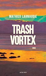 Télécharger le livre :  Trash Vortex