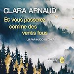 Télécharger le livre :  Et vous passerez comme des vents fous