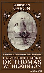 Télécharger le livre :  La Vie singulière de Thomas W. Higginson