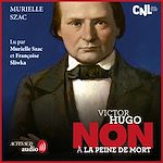 Télécharger le livre :  Victor Hugo : "Non à la peine de mort"