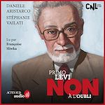 Télécharger le livre :  Primo Levi : "Non à l'oubli"