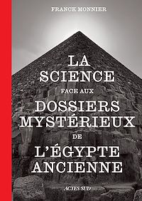 Téléchargez le livre :  La science face aux dossiers mystérieux de l'Égypte ancienne
