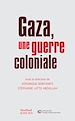 Télécharger le livre :  Gaza, une guerre coloniale