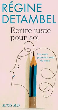 Téléchargez le livre :  Écrire juste pour soi