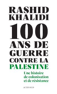 Téléchargez le livre :  Cent ans de guerre contre la Palestine